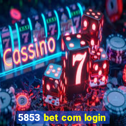 5853 bet com login